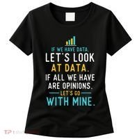 LetS Look At Data Data Science Statistics Data Analyst Women's T-Shirt thumb 0