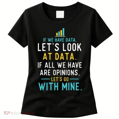 LetS Look At Data Data Science Statistics Data Analyst Women's T-Shirt