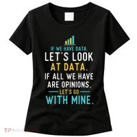 LetS Look At Data Data Science Statistics Data Analyst Women's T-Shirt thumb 0