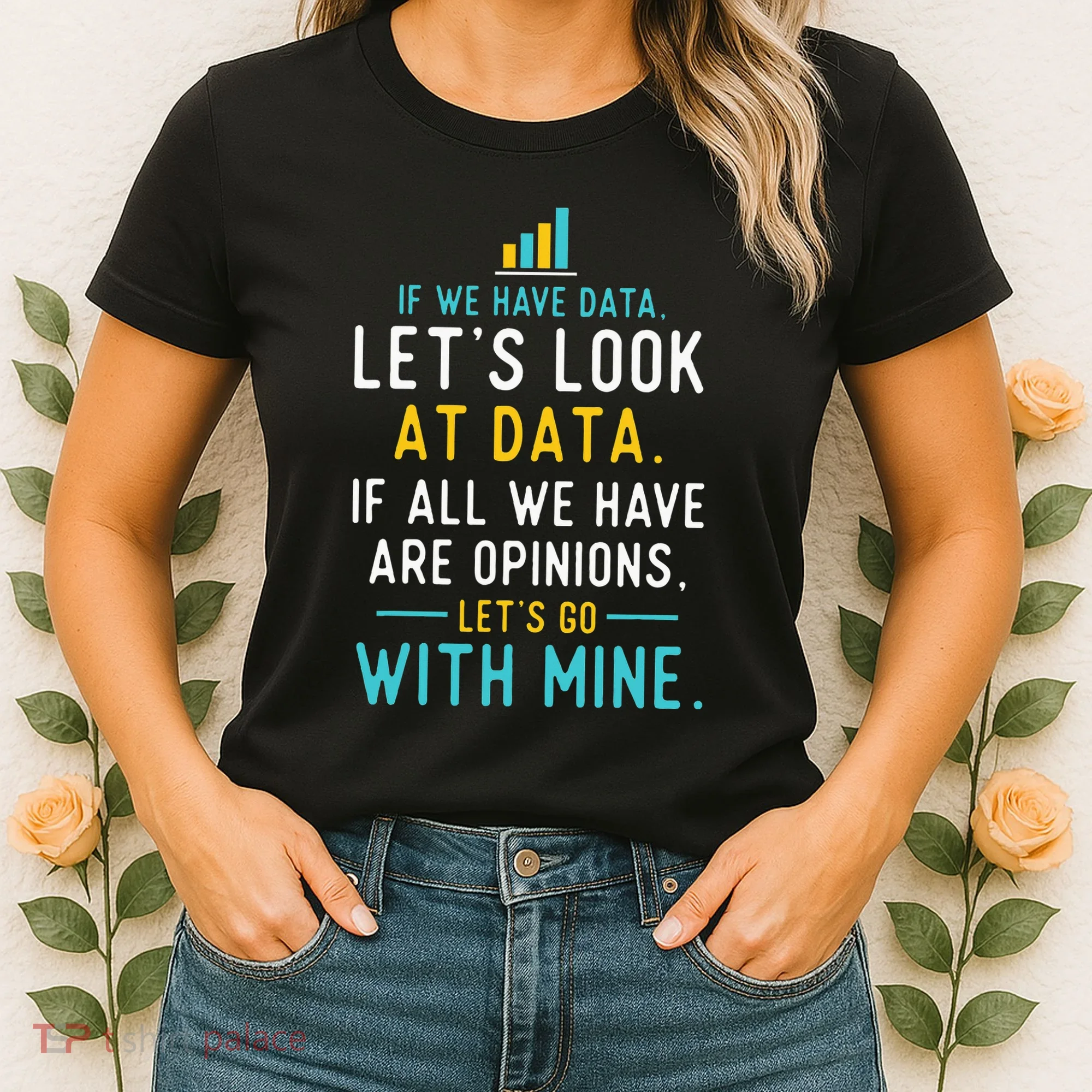 LetS Look At Data Data Science Statistics Data Analyst Women's T-Shirt