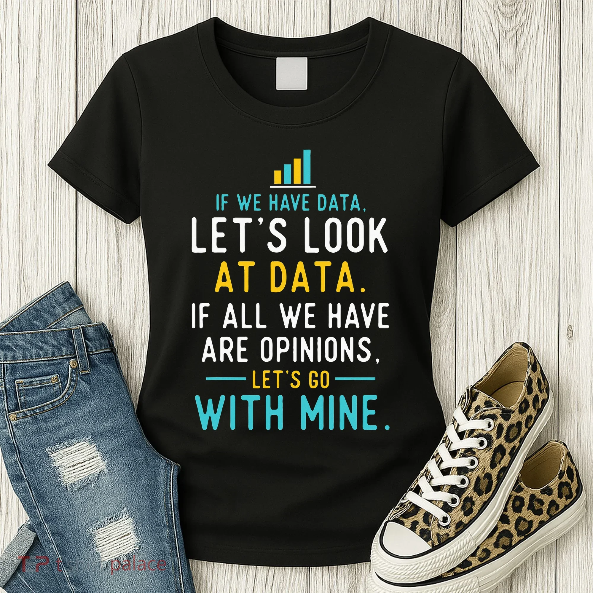 LetS Look At Data Data Science Statistics Data Analyst Women's T-Shirt