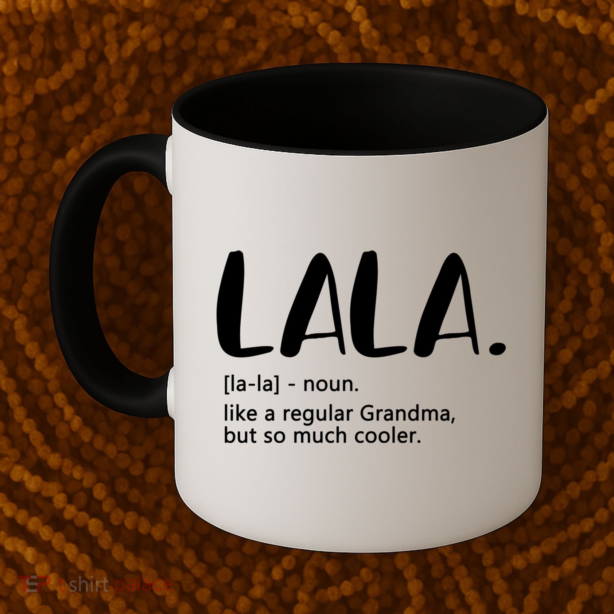 Lala Like A Regular Grandma But Cooler Mothers Day Lala Funny Gift Coffee Mug
