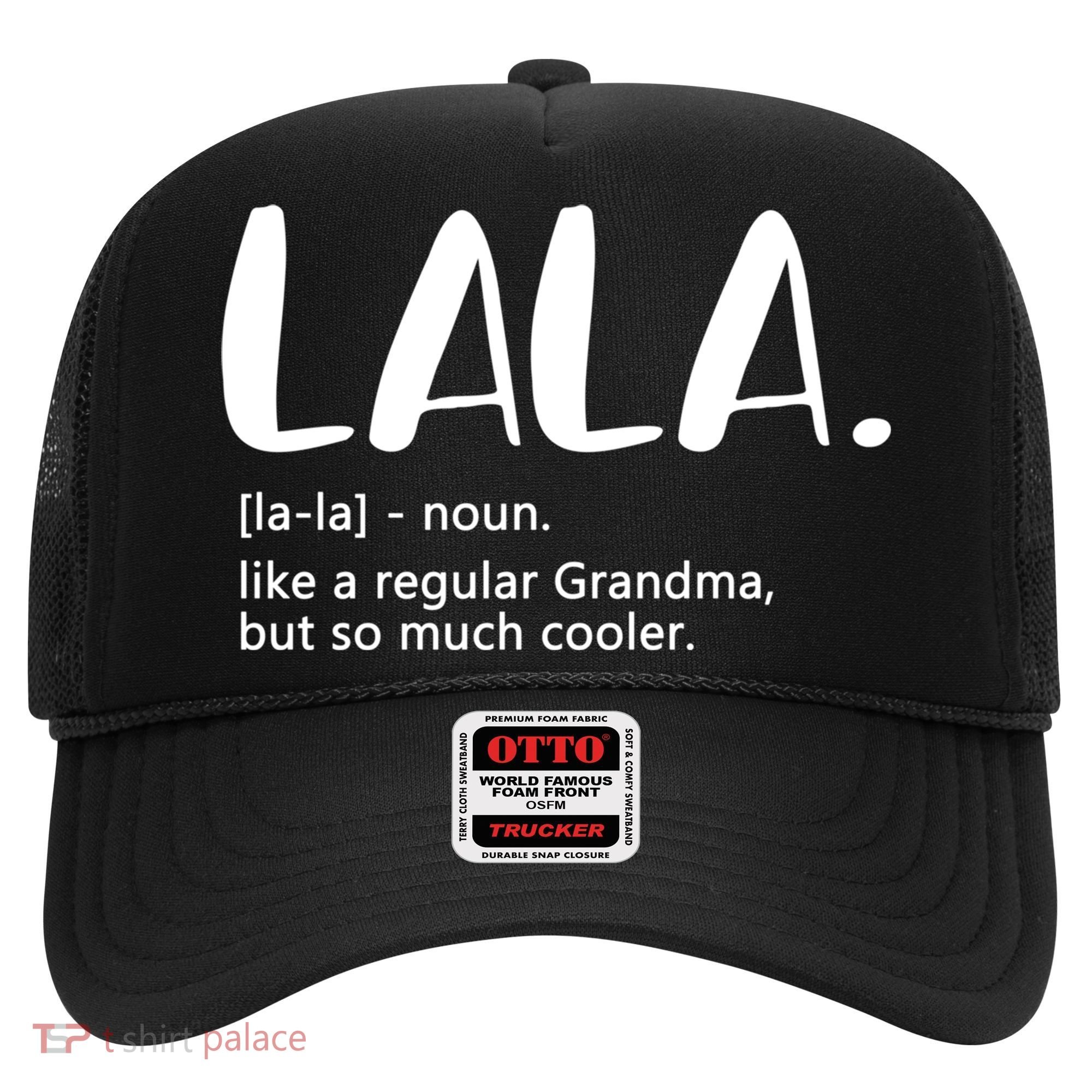 Lala Like A Regular Grandma But Cooler Mothers Day Lala Funny Gift Hat