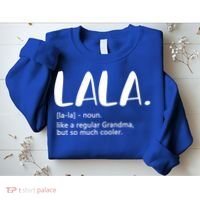 Lala Like A Regular Grandma But Cooler Mothers Day Lala Funny Gift Sweatshirt thumb 2