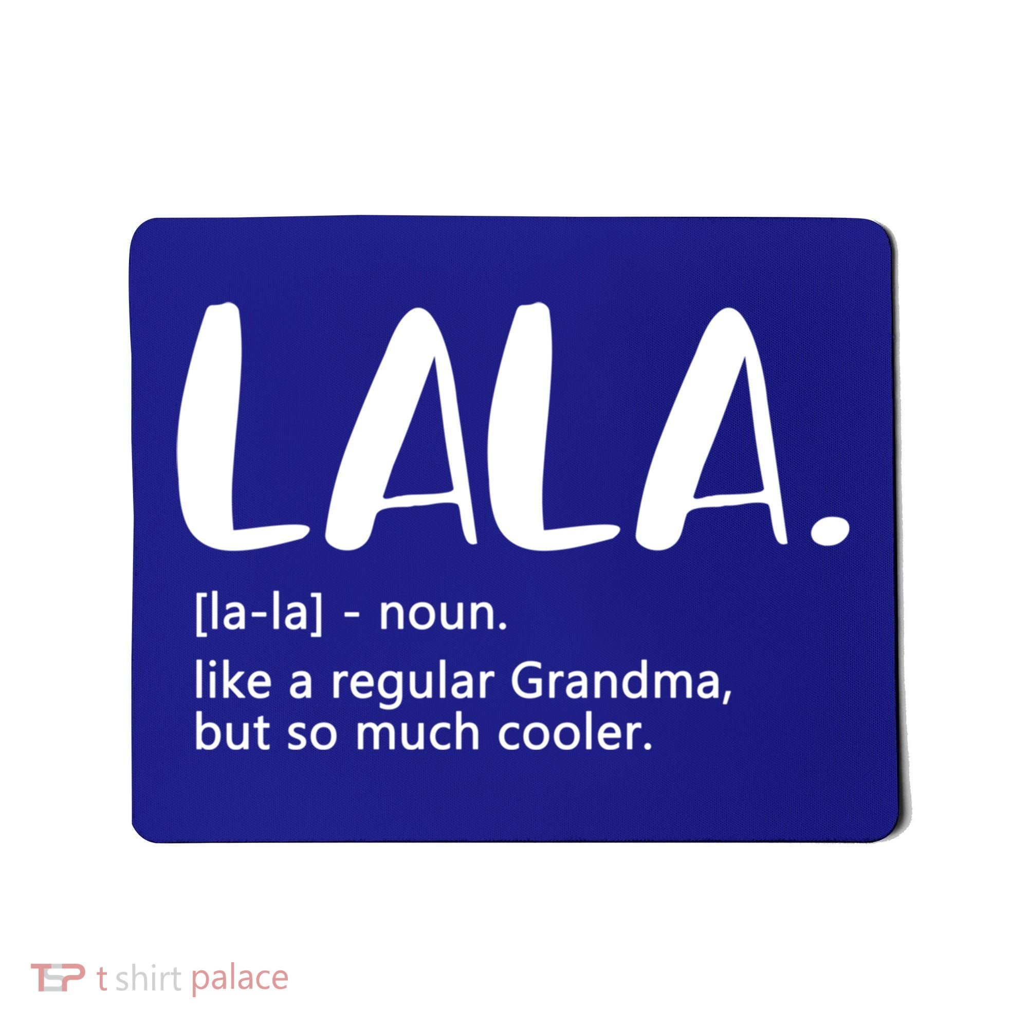 Lala Like A Regular Grandma But Cooler Mothers Day Lala Funny Gift Mousepad