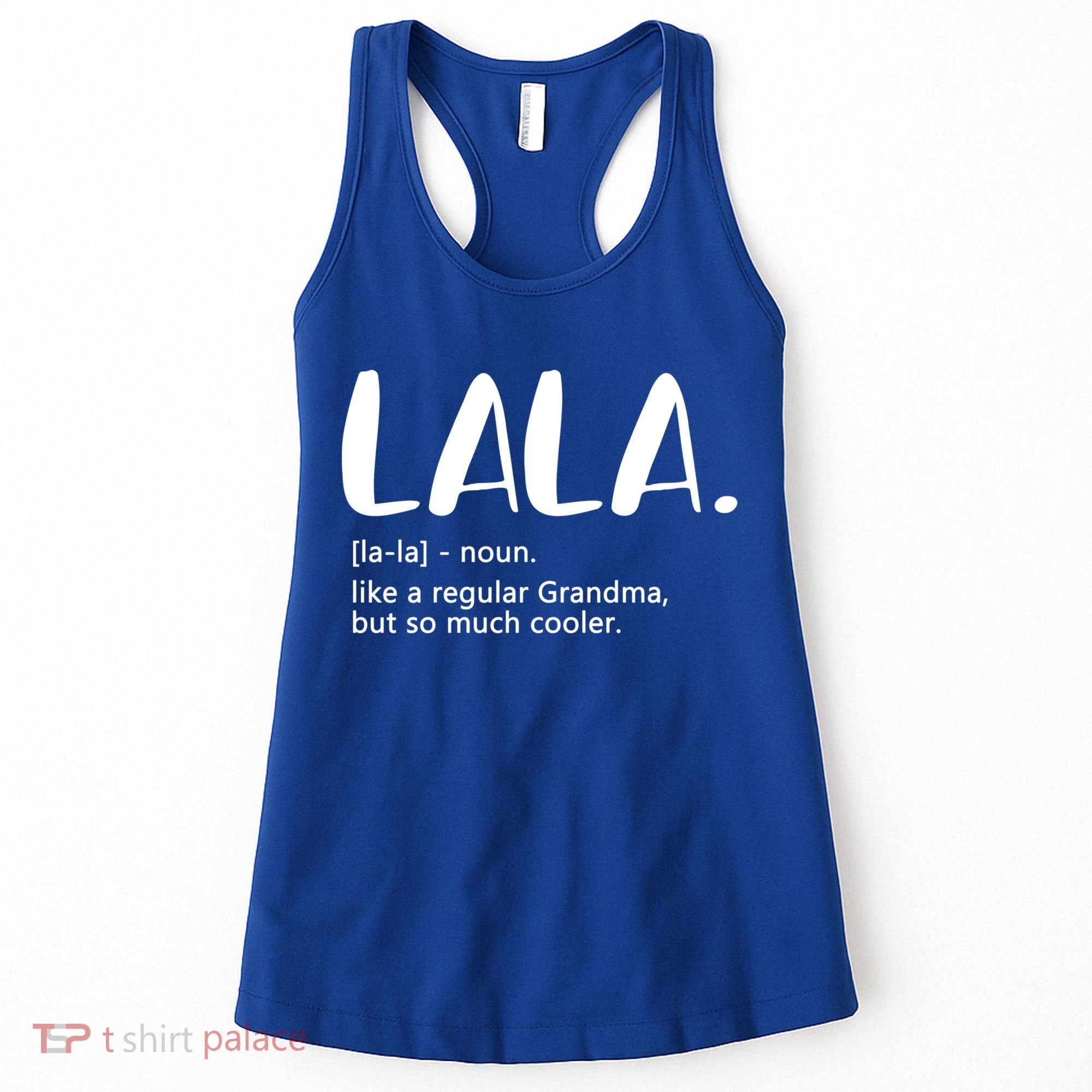 Lala Like A Regular Grandma But Cooler Mothers Day Lala Funny Gift Women's Tank Top