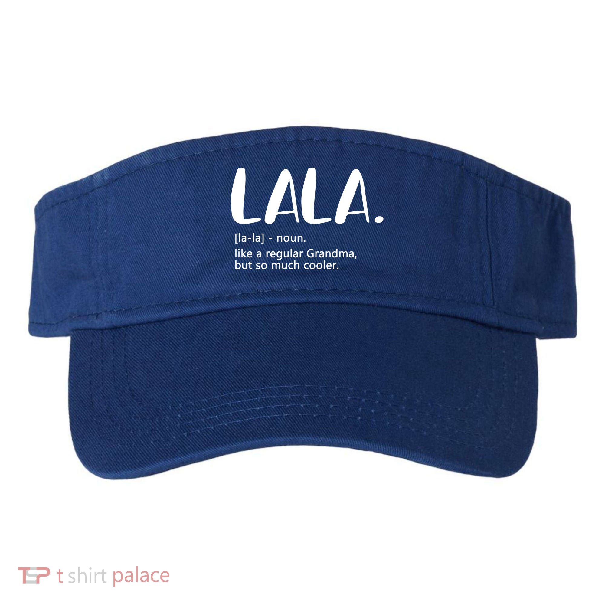Lala Like A Regular Grandma But Cooler Mothers Day Lala Funny Gift Visor