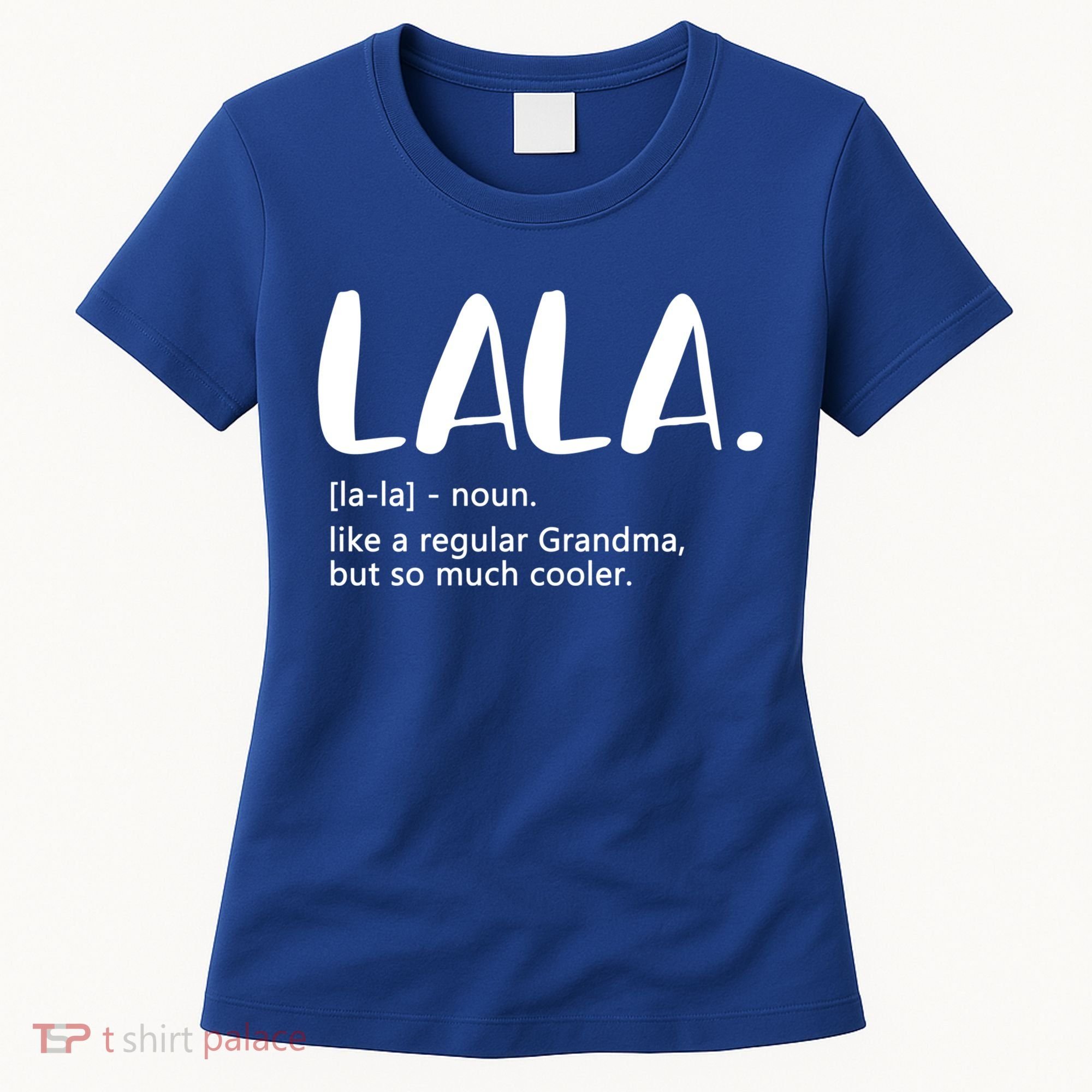 Lala Like A Regular Grandma But Cooler Mothers Day Lala Funny Gift Women's T-Shirt
