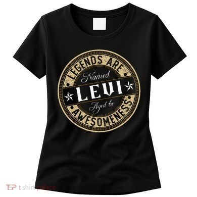 Levi Legends Are Named Levi Women's T-Shirt