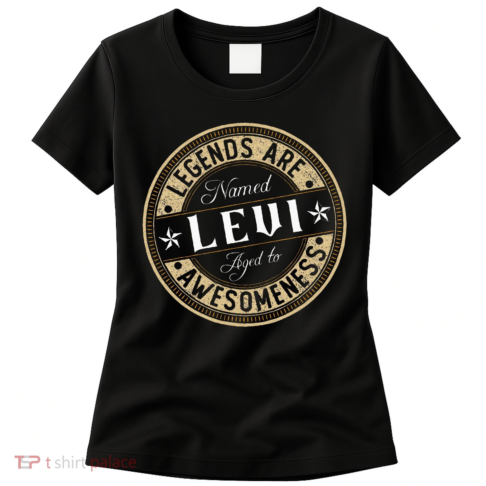 Levi Legends Are Named Levi Women's T-Shirt