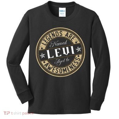 Levi Legends Are Named Levi Kids Long Sleeve Shirt