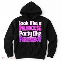Look Like A Princess Party Like Phreshboy Hoodie thumb 0