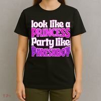 Look Like A Princess Party Like Phreshboy T-Shirt thumb 4