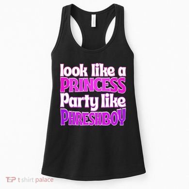 Look Like A Princess Party Like Phreshboy Women's Tank Top