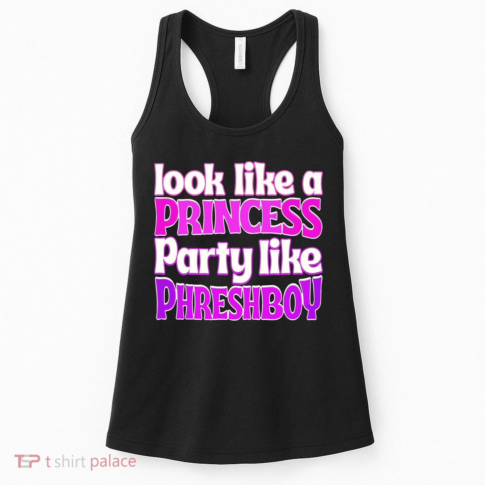 Look Like A Princess Party Like Phreshboy Women's Tank Top