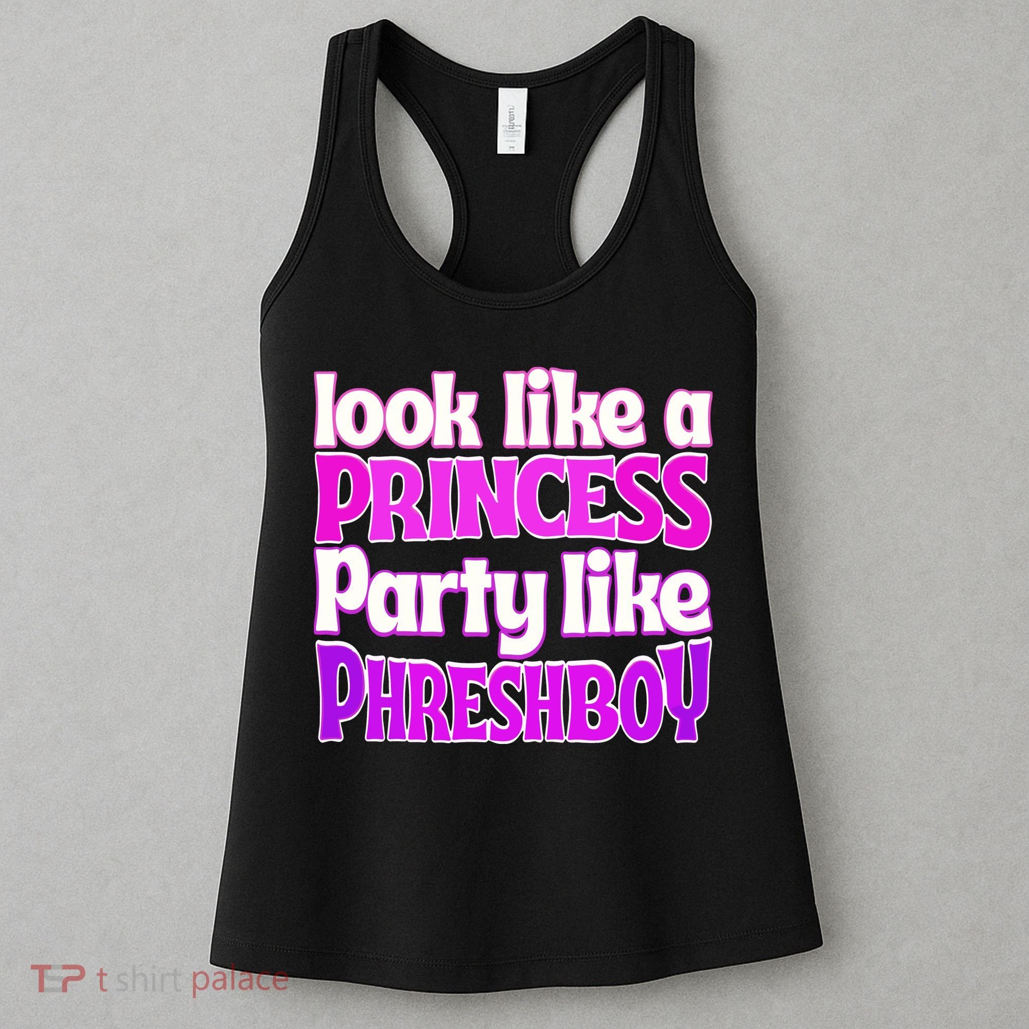 Look Like A Princess Party Like Phreshboy Women's Tank Top