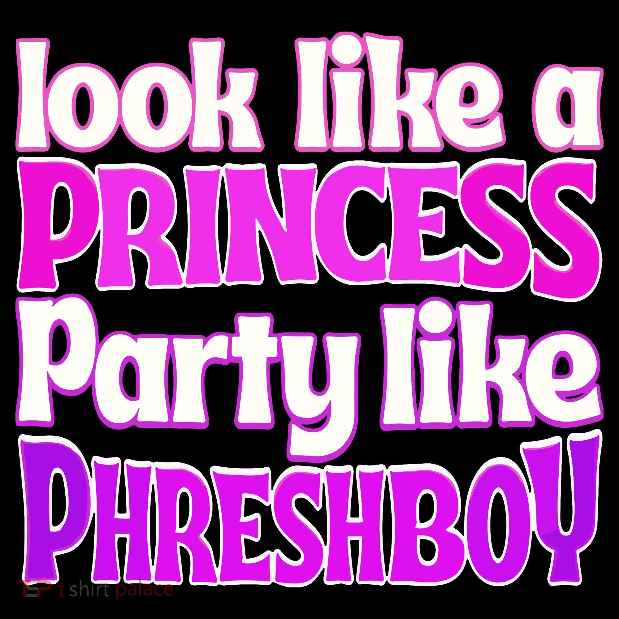 Look Like A Princess Party Like Phreshboy Baby Bodysuit