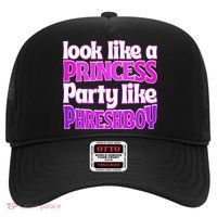 Look Like A Princess Party Like Phreshboy Hat thumb 0