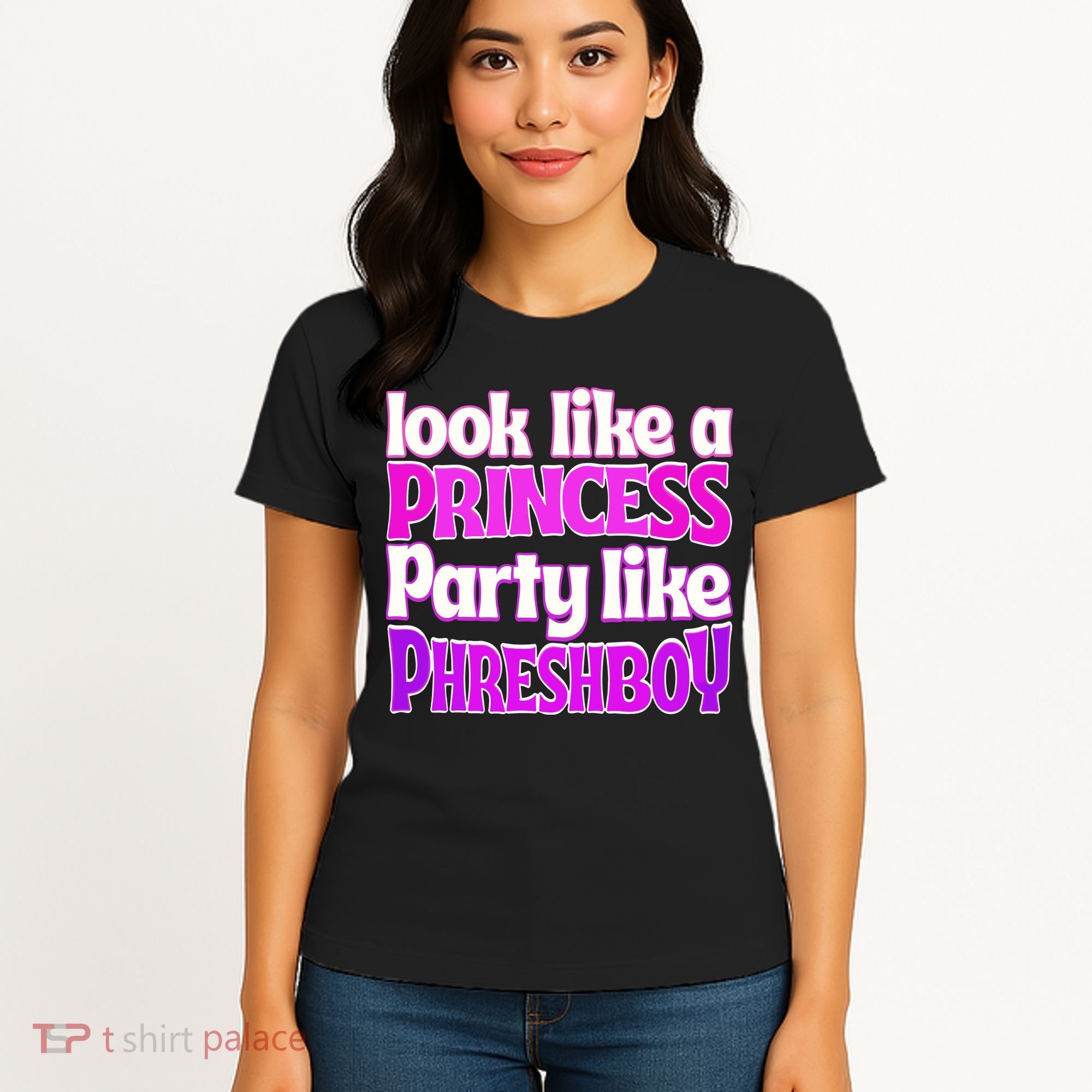 Look Like A Princess Party Like Phreshboy Women's T-Shirt