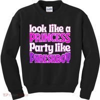 Look Like A Princess Party Like Phreshboy Kids Sweatshirt thumb 0
