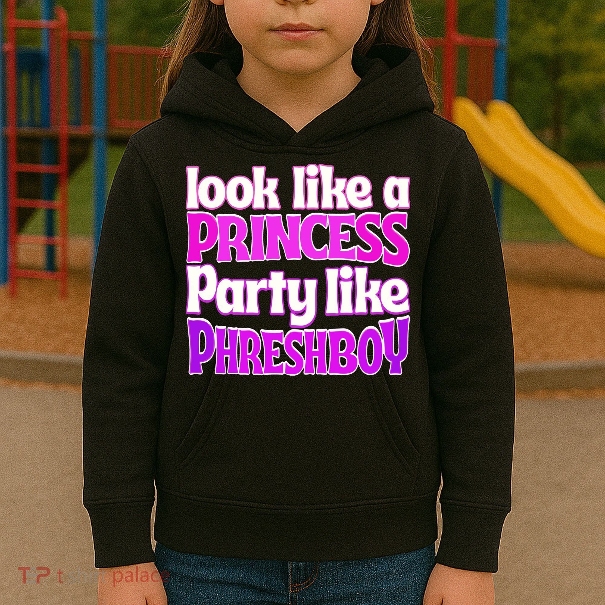 Look Like A Princess Party Like Phreshboy Kids Hoodie