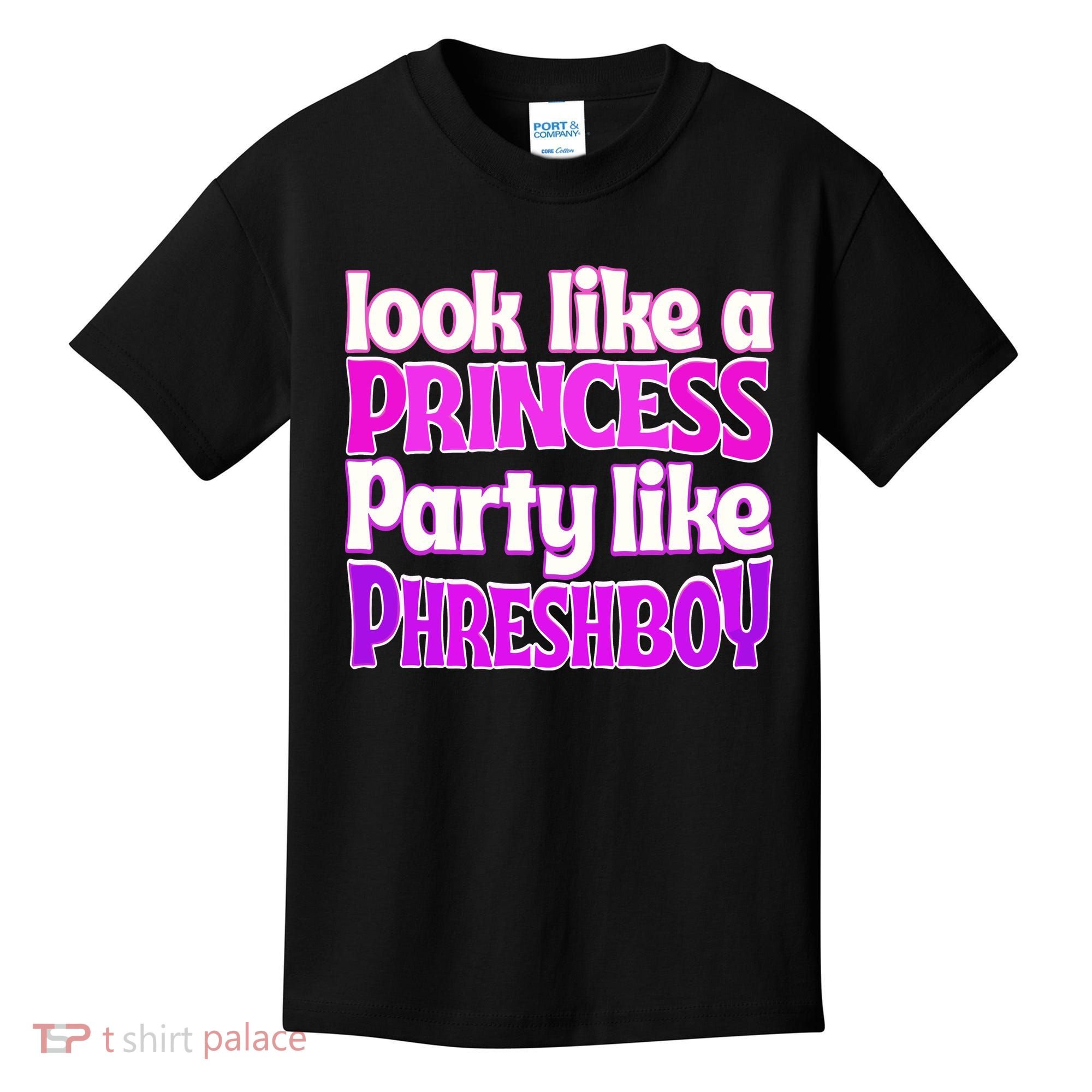 Look Like A Princess Party Like Phreshboy Kids T-Shirt
