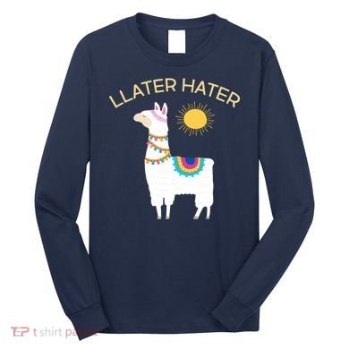 Llater Hater Llama Long Sleeve Shirt