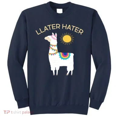 Llater Hater Llama Sweatshirt