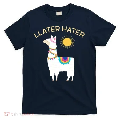 Llater Hater Llama T-Shirt