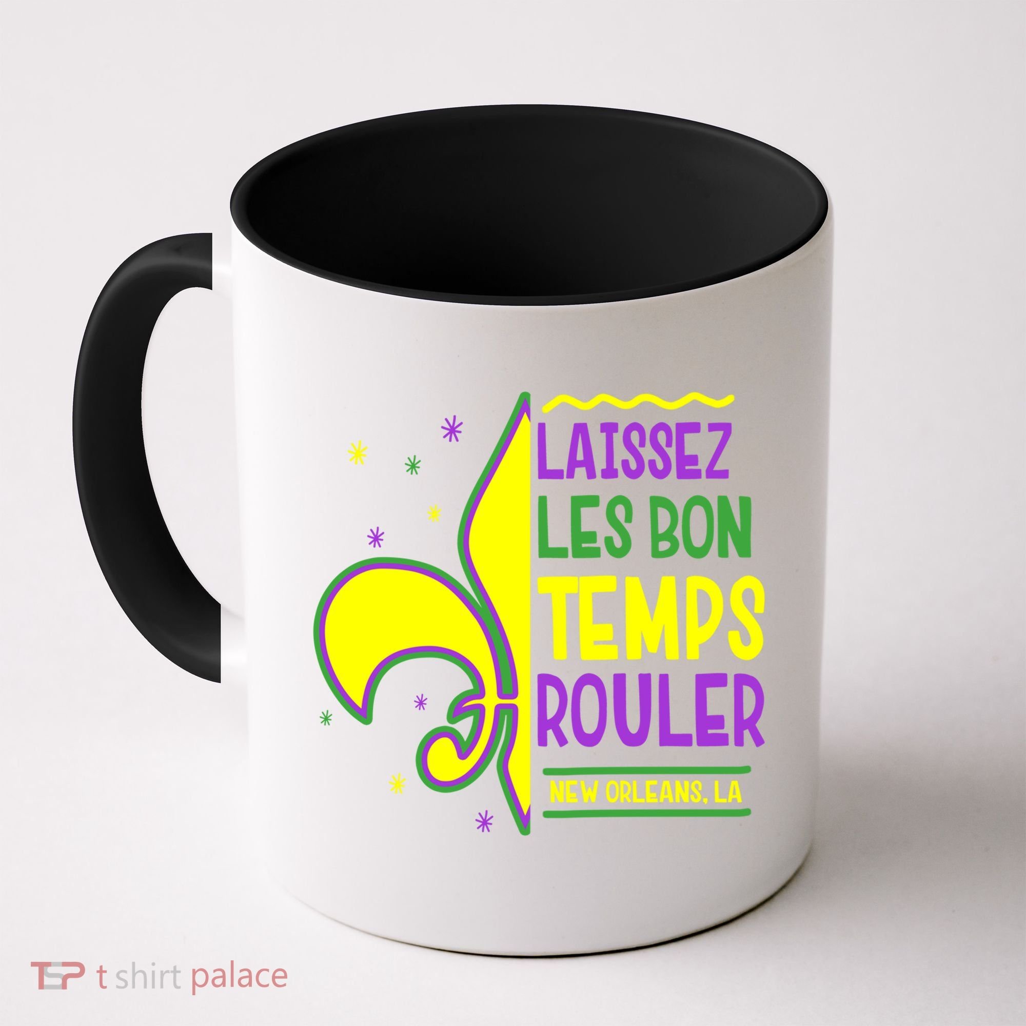 Laissez Les Bon Temps Rouler Let The Good Times Roll Coffee Mug