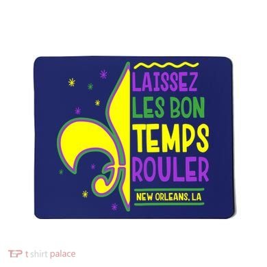 Laissez Les Bon Temps Rouler Let The Good Times Roll Mousepad