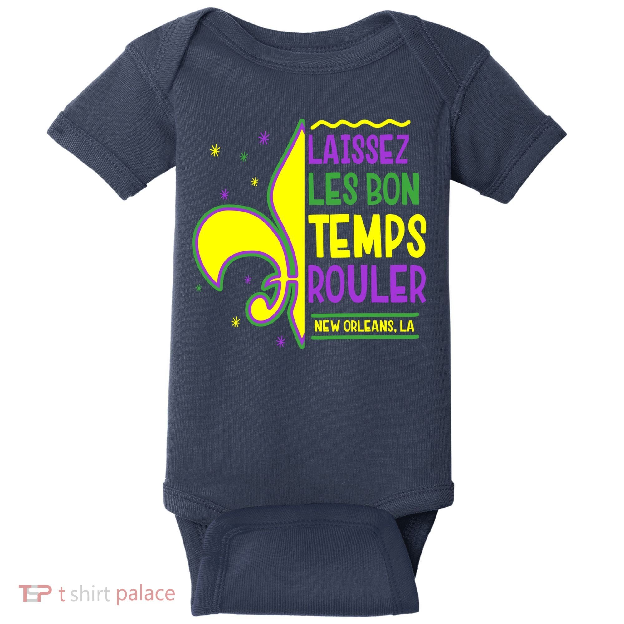 Laissez Les Bon Temps Rouler Let The Good Times Roll Baby Bodysuit