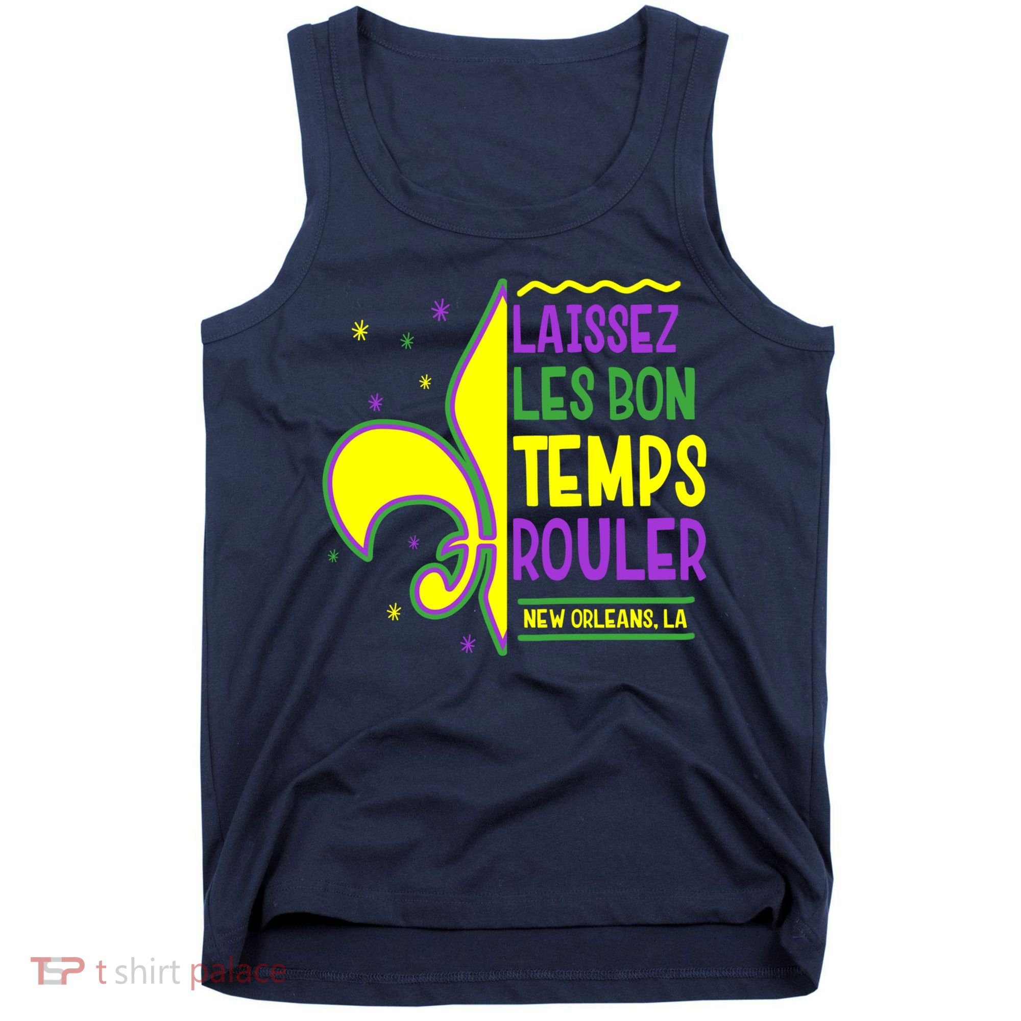 Laissez Les Bon Temps Rouler Let The Good Times Roll Tank Top