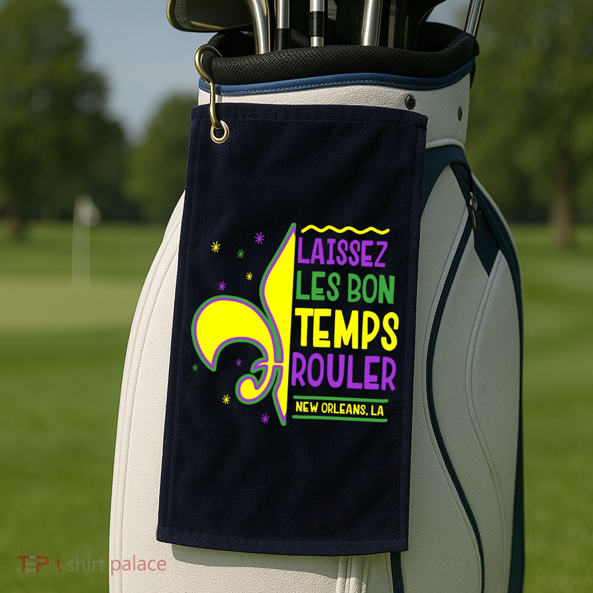 Laissez Les Bon Temps Rouler Let The Good Times Roll Golf Towel