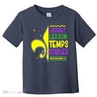 Laissez Les Bon Temps Rouler Let The Good Times Roll Toddler T-Shirt thumb 0