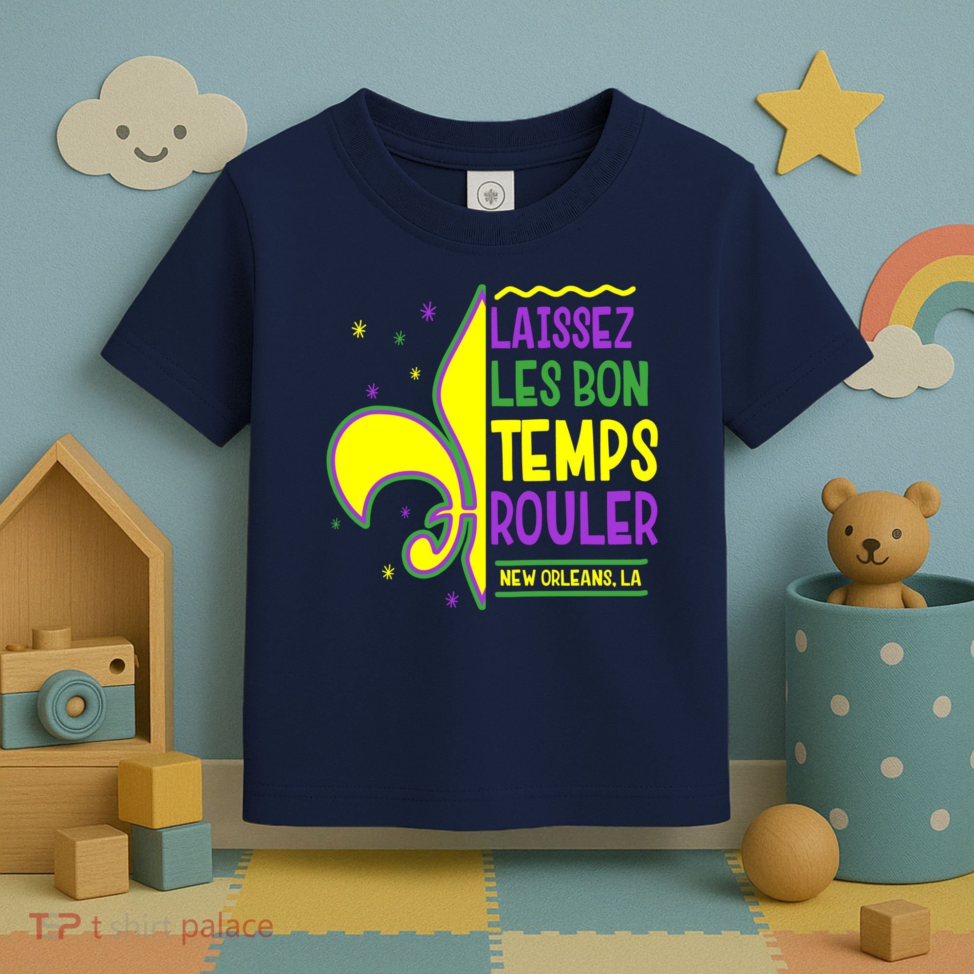 Laissez Les Bon Temps Rouler Let The Good Times Roll Toddler T-Shirt