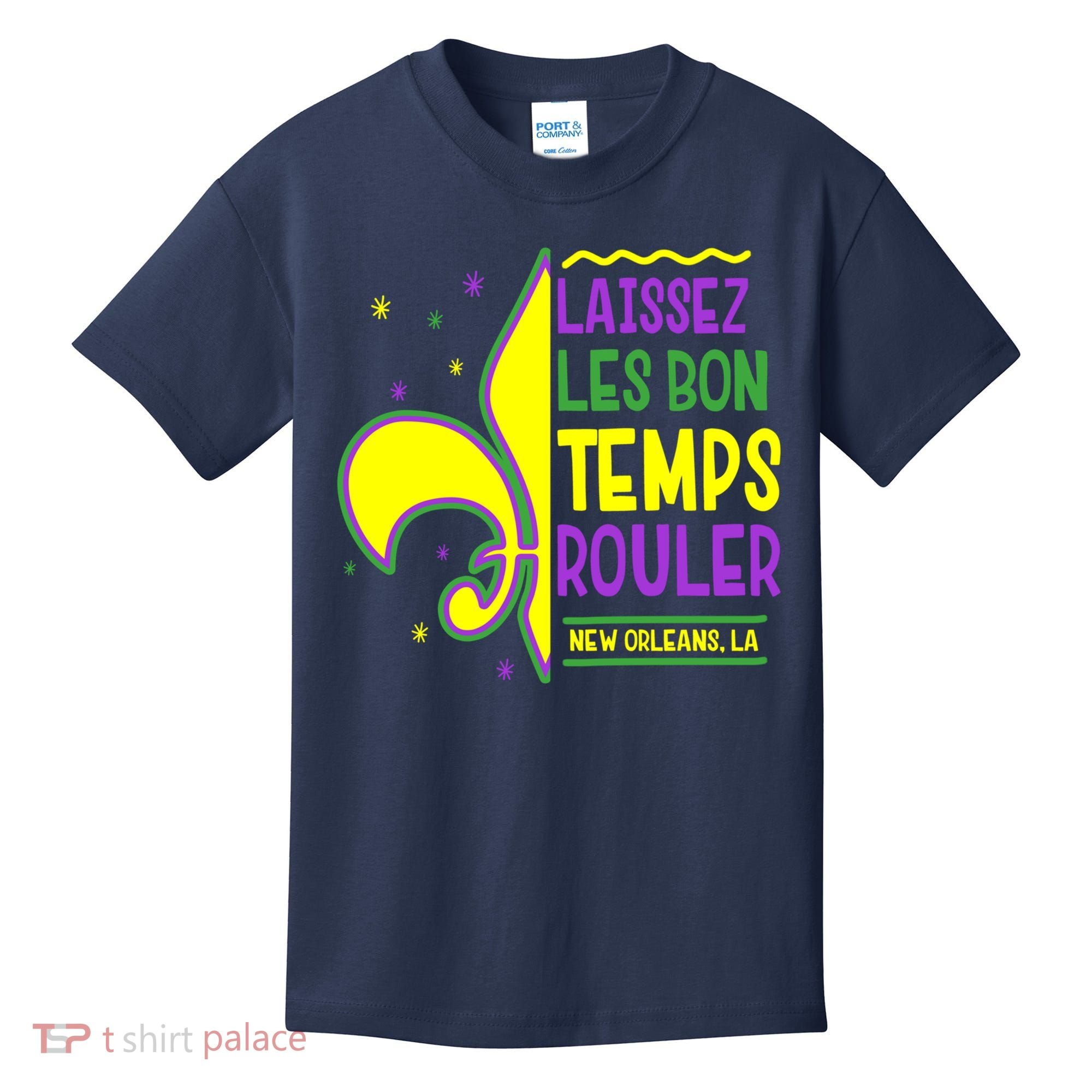 Laissez Les Bon Temps Rouler Let The Good Times Roll Kids T-Shirt