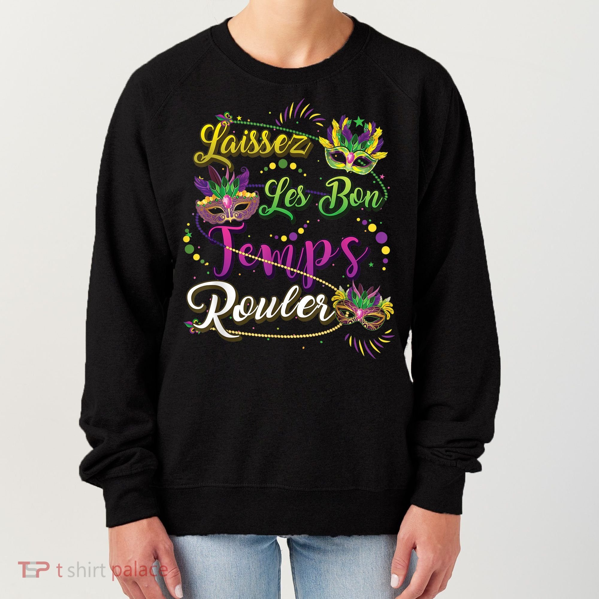 Laissez Les Bon Temps Rouler Mardi Gras Beads Tee   Women's Sweatshirt