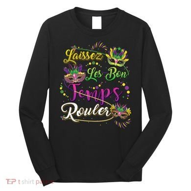 Laissez Les Bon Temps Rouler Mardi Gras Beads Tee   Long Sleeve Shirt