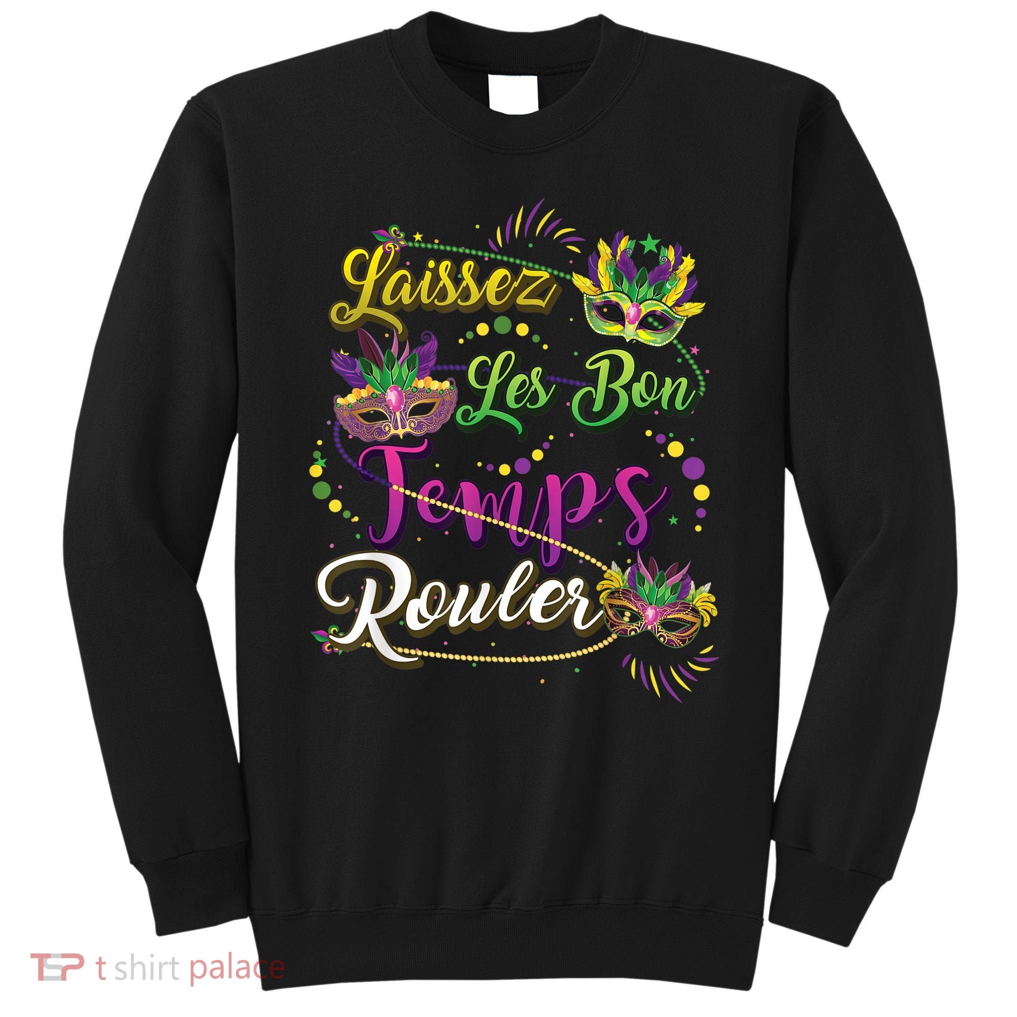 Laissez Les Bon Temps Rouler Mardi Gras Beads Tee   Sweatshirt