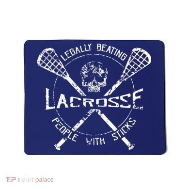 Lacrosse: Legally Beating People With Sticks Mousepad