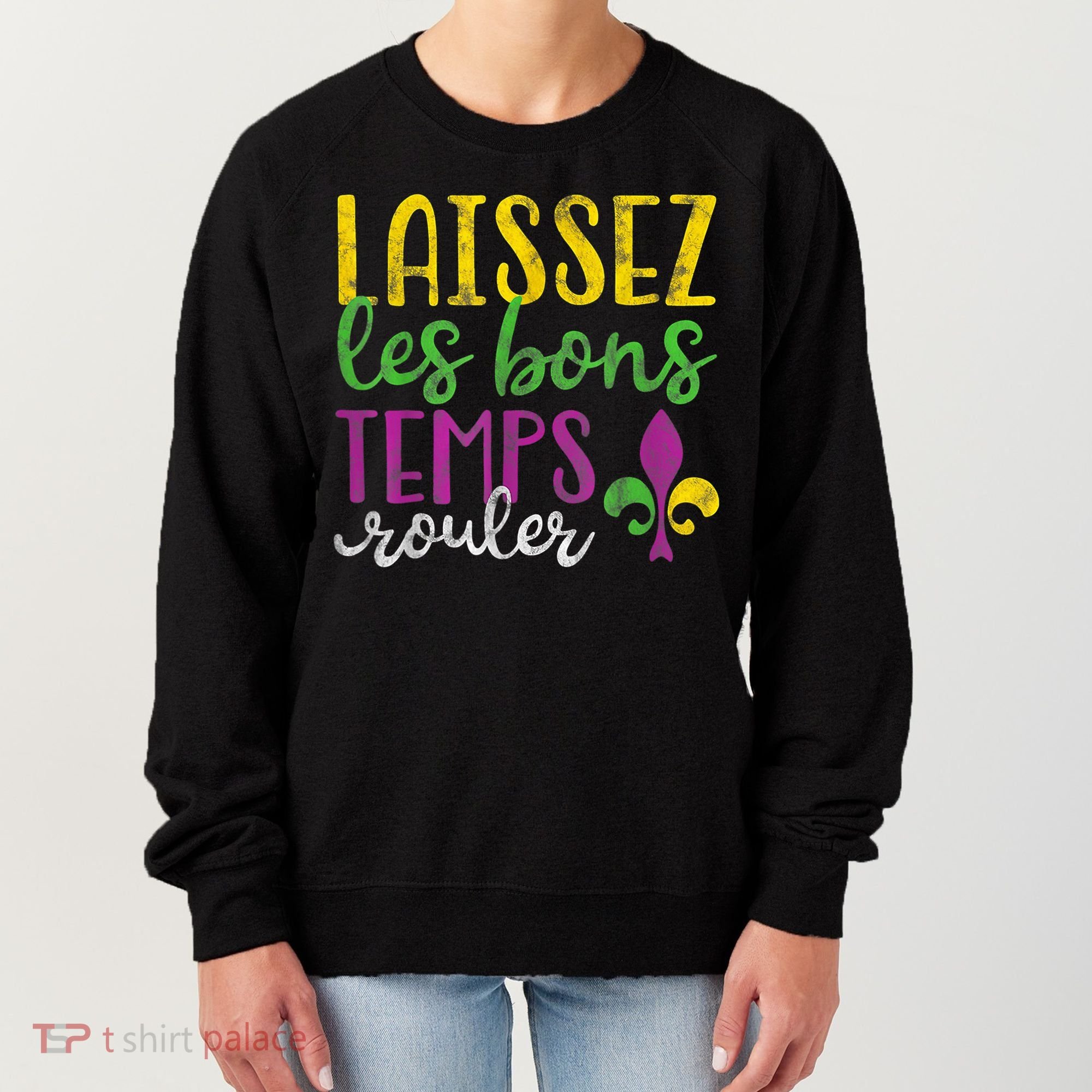 Laissez Les Bons Temps Rouler Mardi Gras New Orleans Women's Sweatshirt