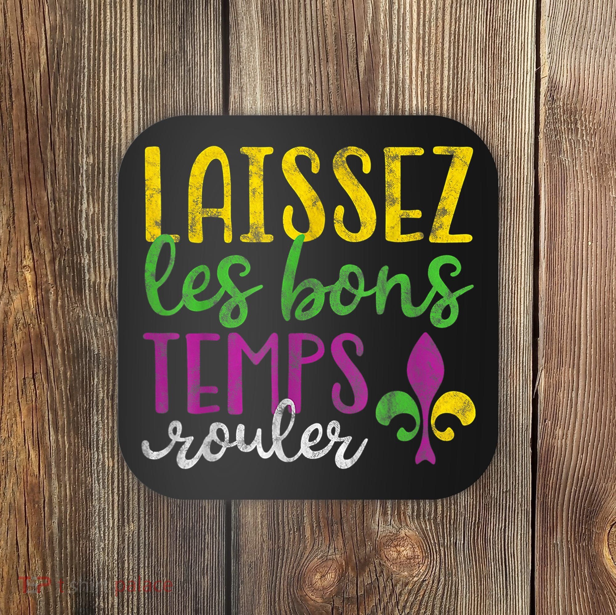 Laissez Les Bons Temps Rouler Mardi Gras New Orleans Coaster