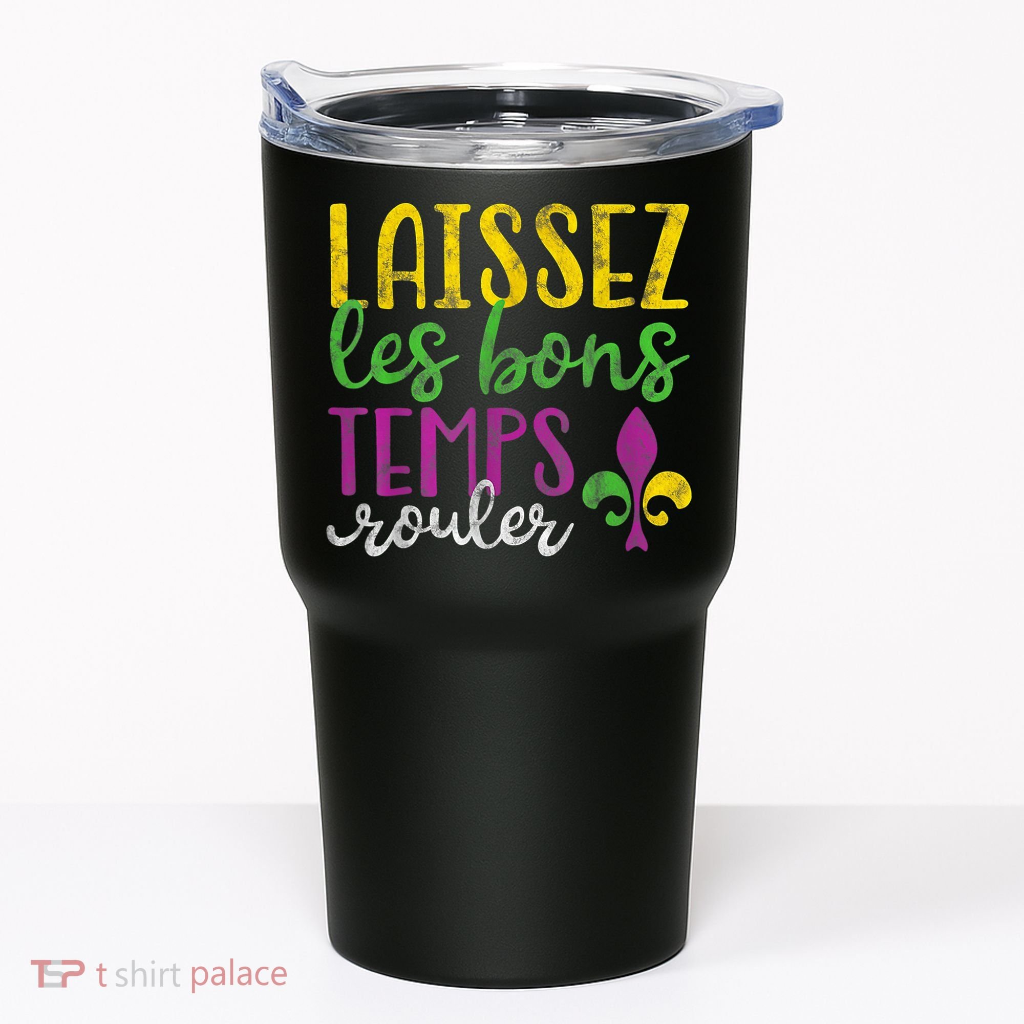 Laissez Les Bons Temps Rouler Mardi Gras New Orleans Tumbler