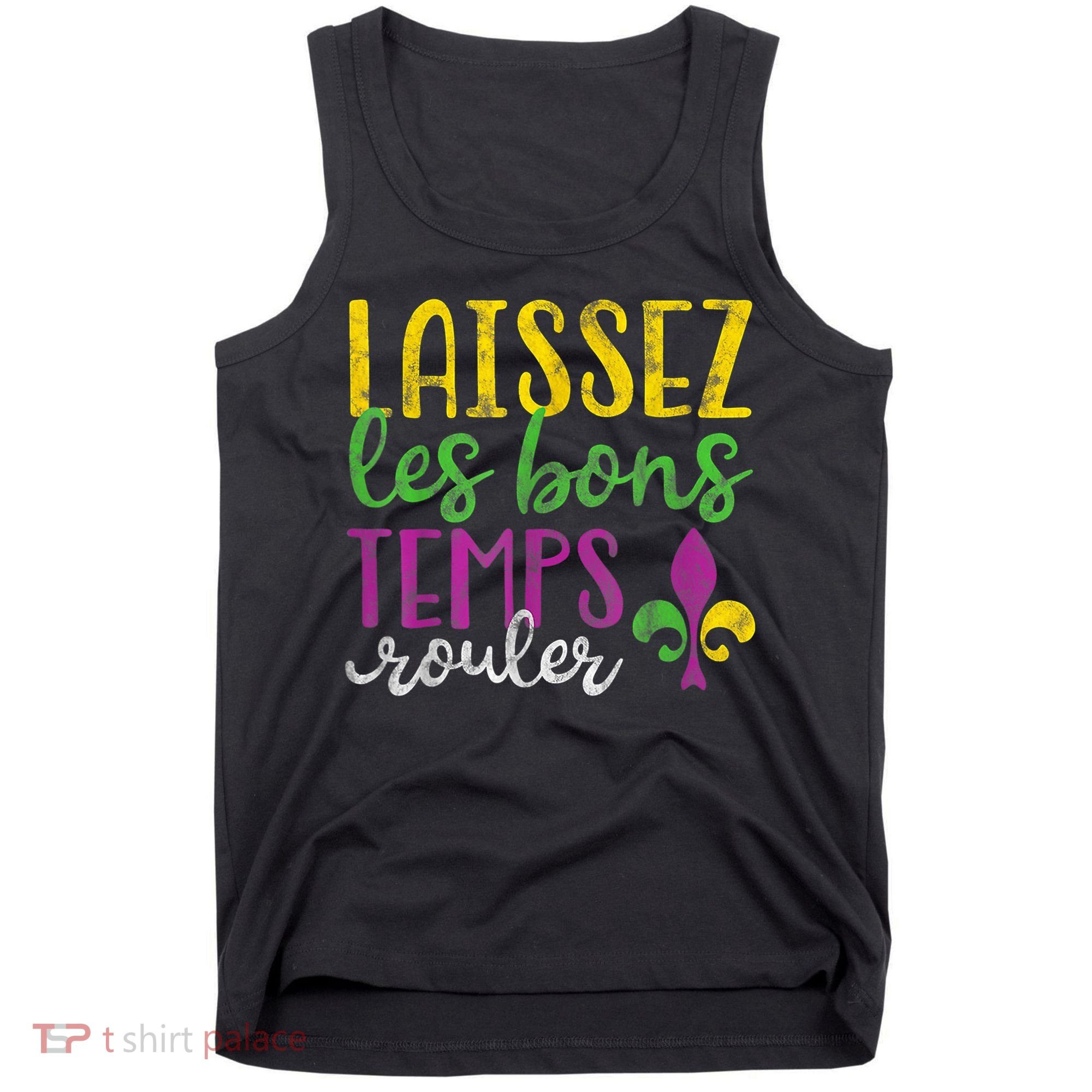 Laissez Les Bons Temps Rouler Mardi Gras New Orleans Tank Top