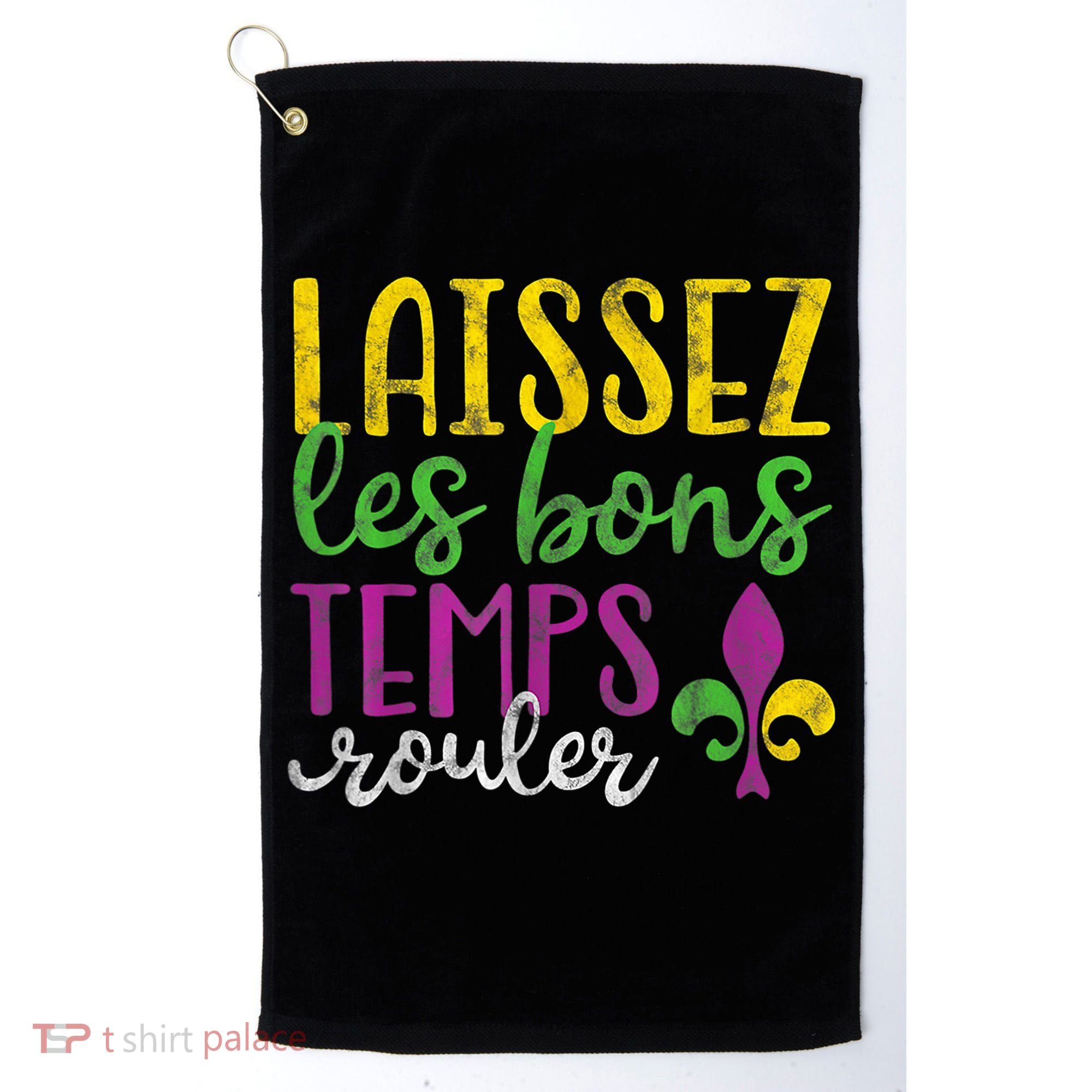 Laissez Les Bons Temps Rouler Mardi Gras New Orleans Golf Towel