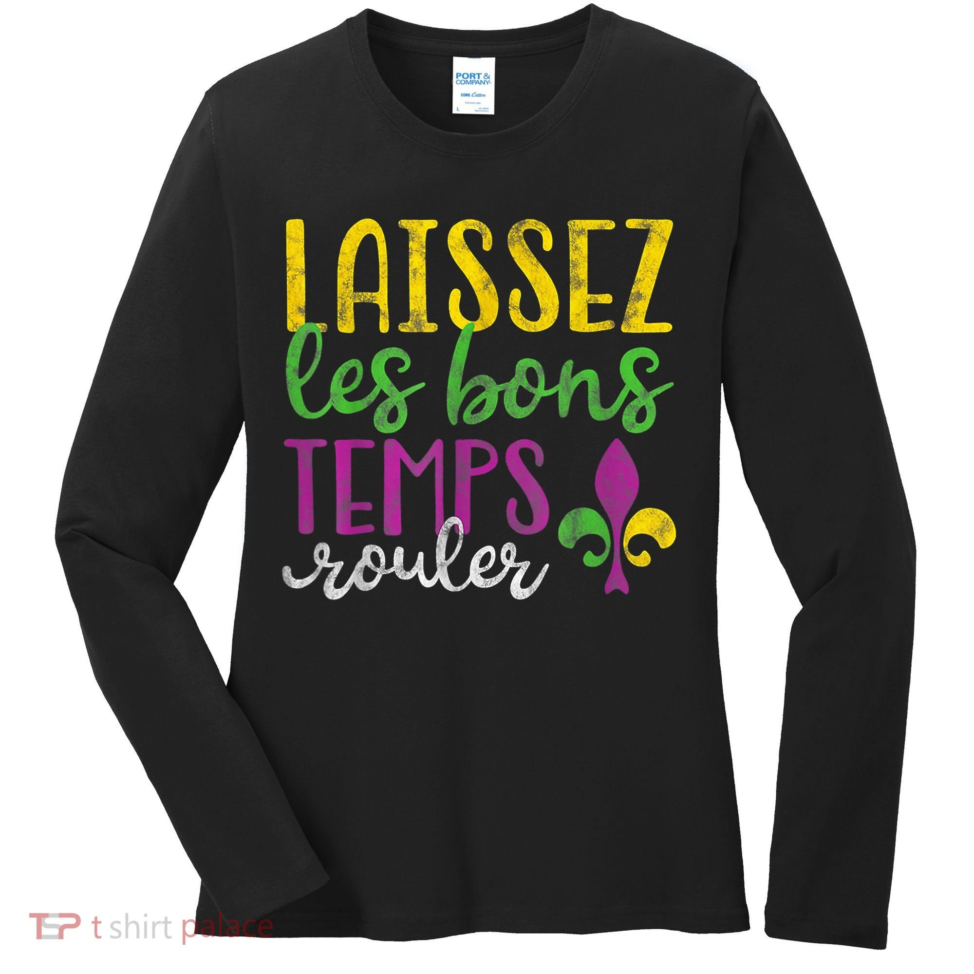 Laissez Les Bons Temps Rouler Mardi Gras New Orleans Women's Long Sleeve Shirt