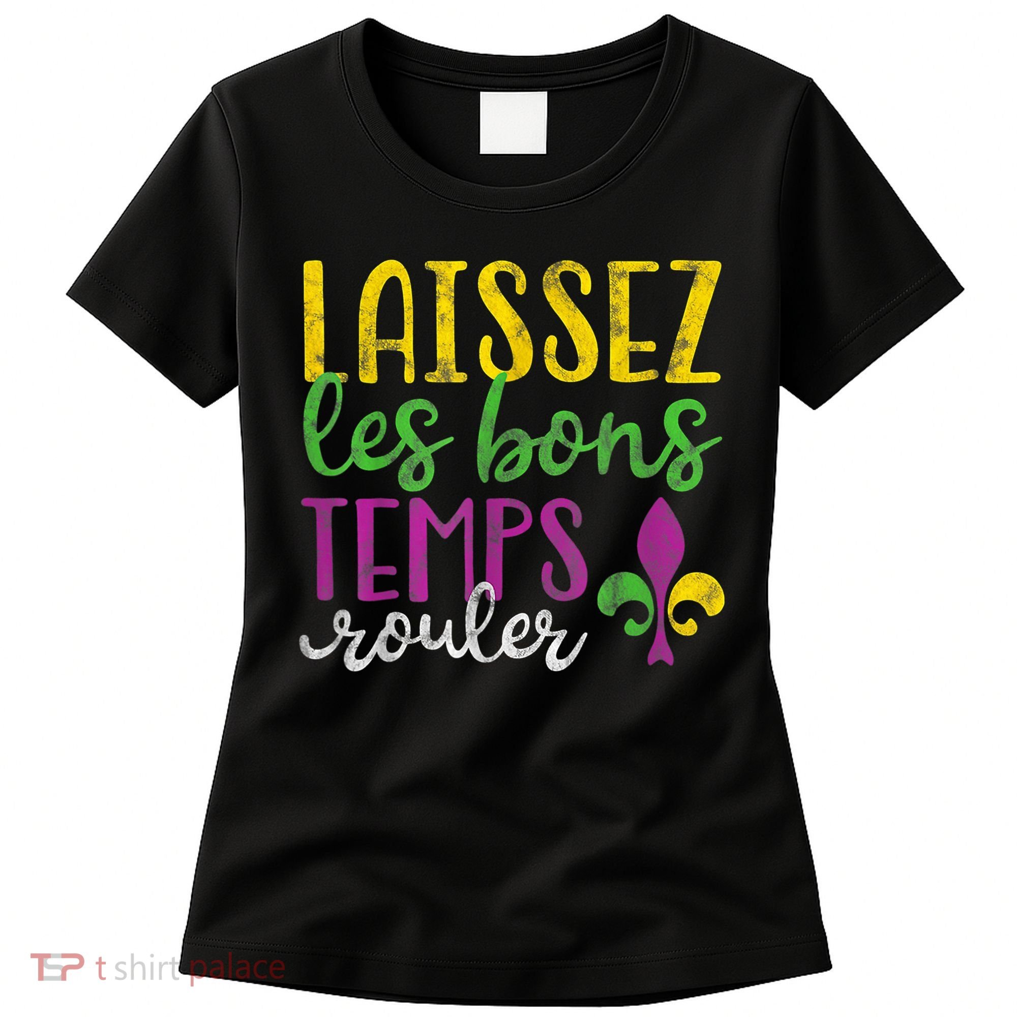 Laissez Les Bons Temps Rouler Mardi Gras New Orleans Women's T-Shirt