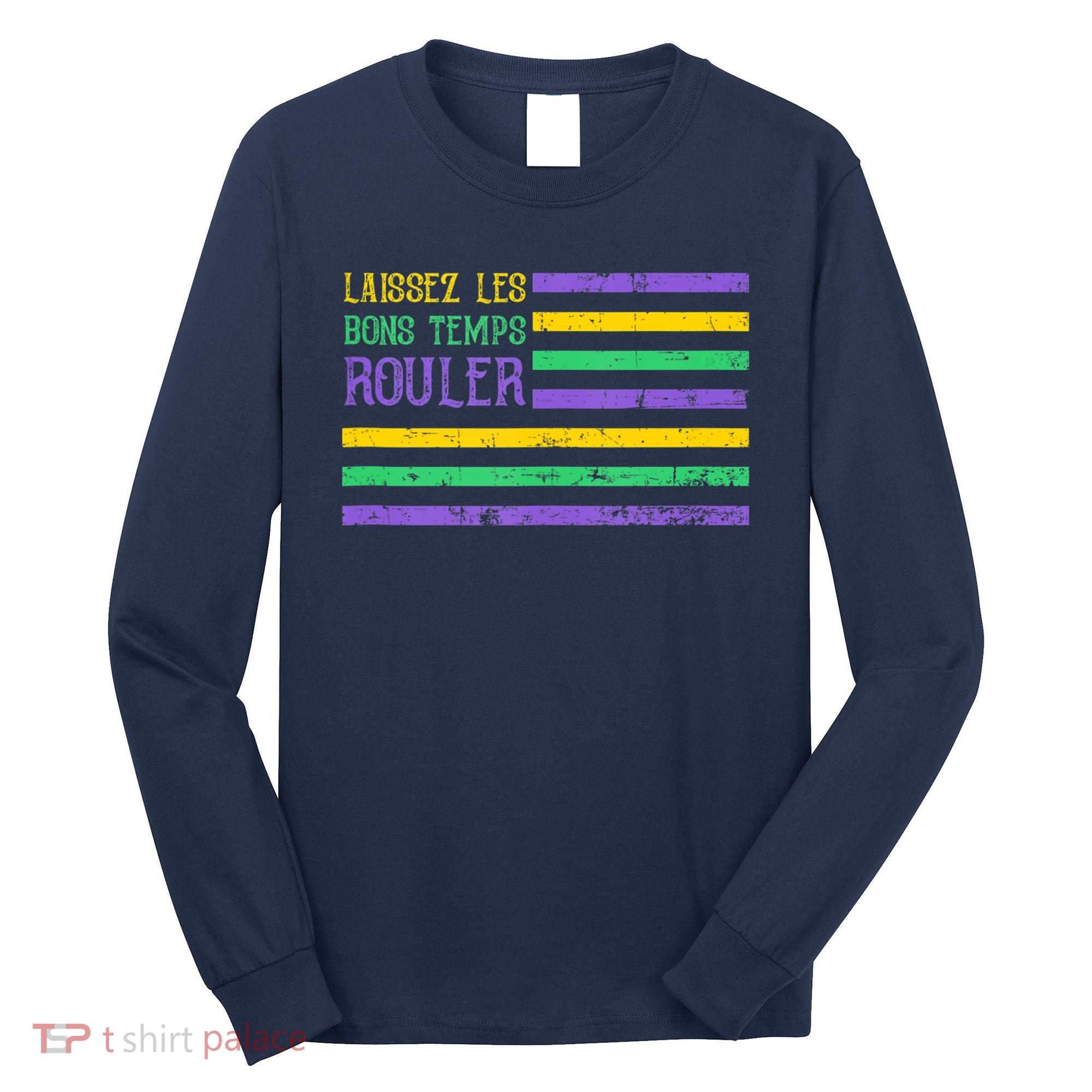 Laissez Les Bons Temps Rouler American Flag Mardi Gras Long Sleeve Shirt