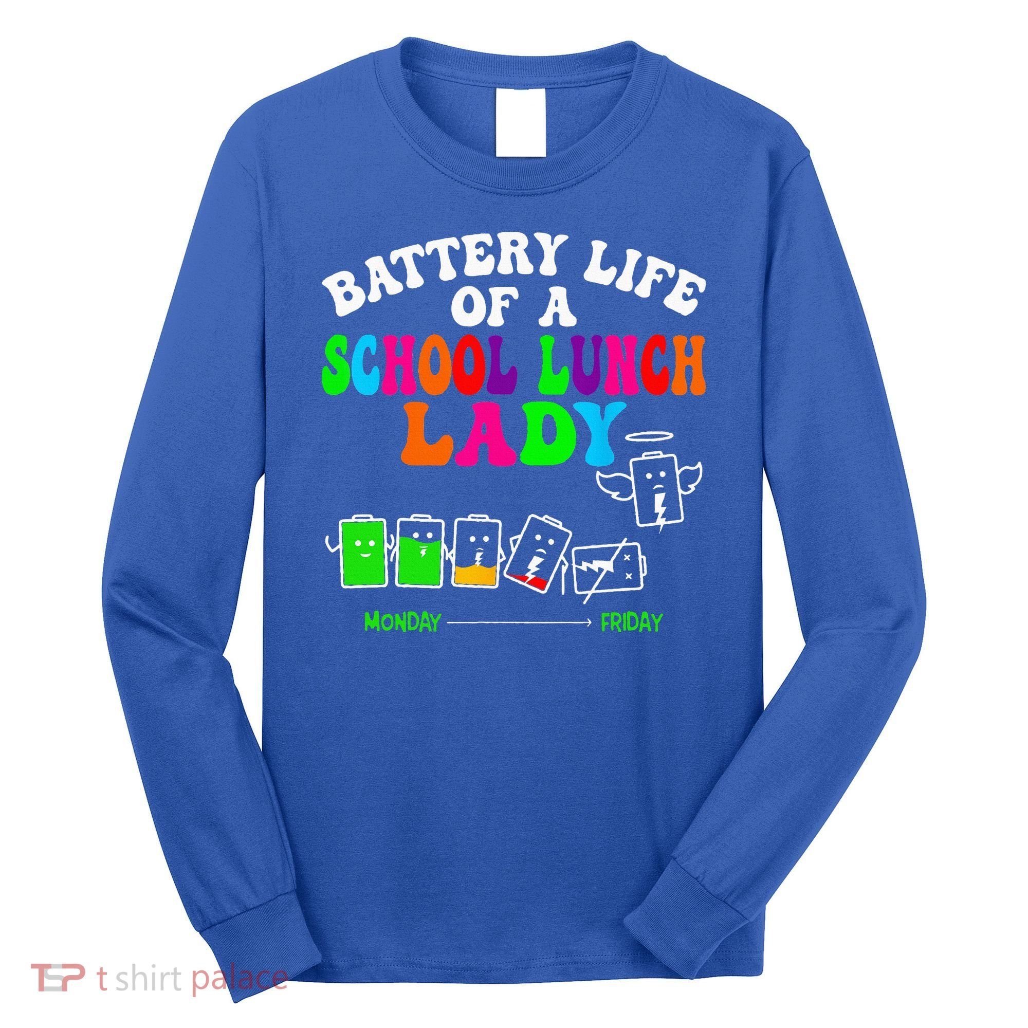 Lunch Lady Battery Cafeteria Food Preparation Assistant Long Sleeve Shirt